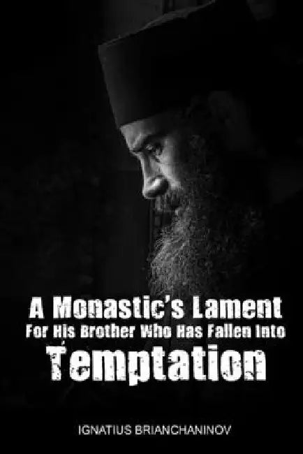 A Monastic's Lament For His Brother Who Has Fallen Into Temptation by Anna Skoubourdis