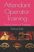 Attendant Operator Training: Theory Book for Training by Dole, Manoj