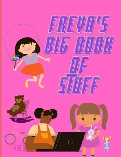 Freya's Big Book of Stuff by Greg Hudson