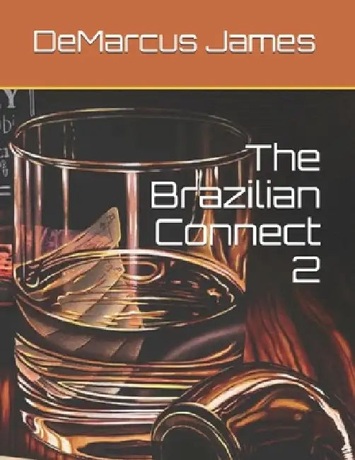 The Brazilian Connect 2 by Demarcus James