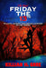 The Real Friday the 13th: Killers, Ghosts and Urban Legends in the Woods by Killian H. Gore
