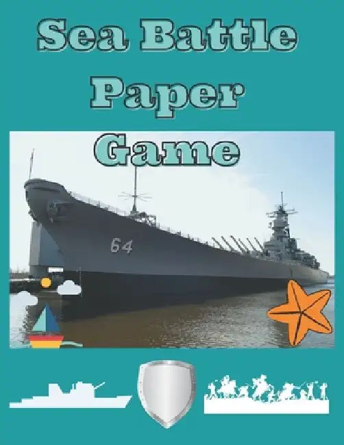 Sea Battle Paper Game: Battleship Paper Game Grid, Sea Battle Book, Activity Book for Children and Adults by Giving Thanks