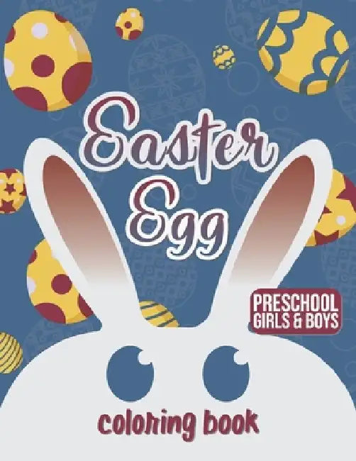 Easter egg coloring book: Easter Coloring Book for Kids Easter coloring book for Boys Girls by Mortoza Publication
