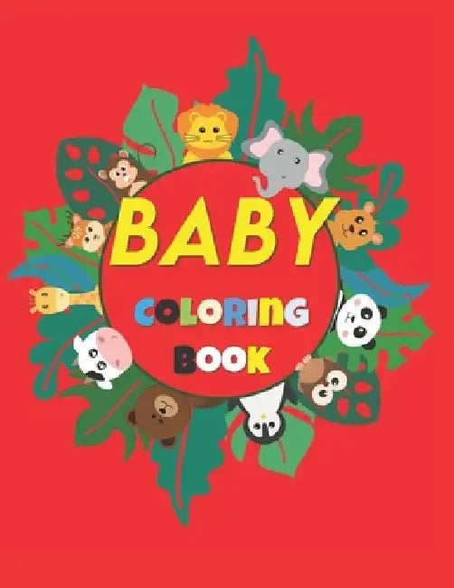 Baby Coloring Book: 50 Pages of Animals and Objects to Color for Kids ages 1-5 by World of Kiddos