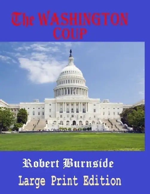 Washington Coup: Large Print Edition by Robert Burnside