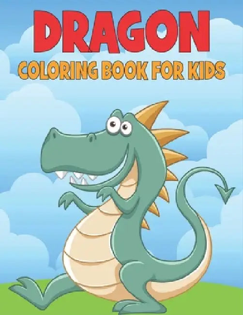 Dragon Coloring Book For Kids: 50 Angry Dragon Designs for Kids And Toddlers by Rr Publications