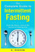 The Complete Guide to Intermittent Fasting: Don't be Obese, Unlock the secrets to staying slim by K. Robson