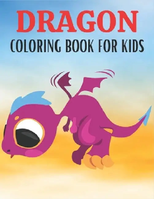 Dragons Coloring Book For Kids: Amazing Dragons Designs by Rr Publications
