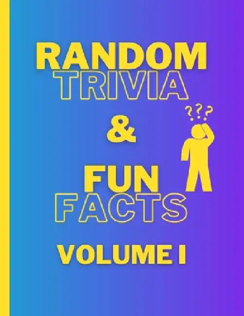 Random Trivia and Fun Facts Volume I by Random Randall