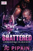 Shattered: A Romance Built On Lies & Deceit. by Jc Pipkin
