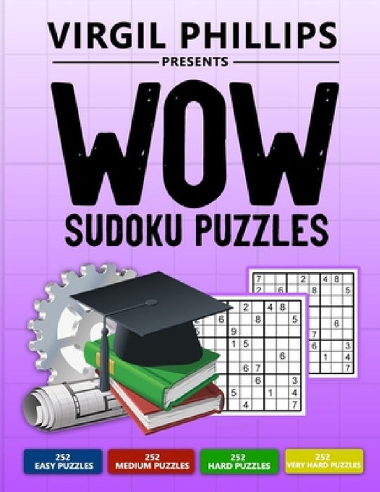 WOW Sudoku Puzzles: For Beginners, Teens, Adults, and Dummies by Virgil Phillips