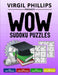 WOW Sudoku Puzzles: For Beginners, Teens, Adults, and Dummies by Virgil Phillips