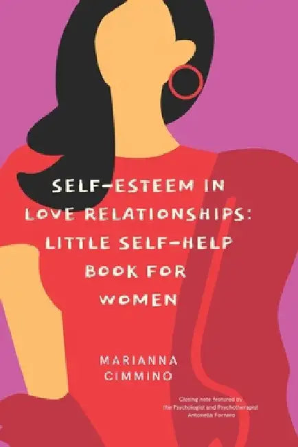 Self-Esteem in Love Relationships: Little Self-Help Book for Women by Marianna Cimmino