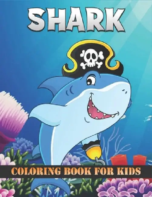 Shark Coloring Book For Kids: 50 Cute Shark Designs for Kids And Toddlers by Rr Publications