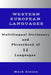 Multilingual Dictionary and Phrasebook of 12 Western European Languages: Over 1500 Words and Phrases in English, German, Dutch, Swedish, Danish, Norwe by Mark Ziaian