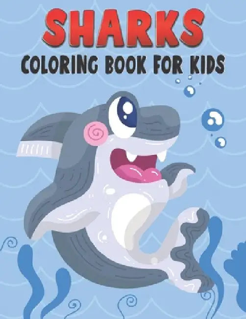 Sharks Coloring Book For Kids: Cute and unique Shark Designs by Rr Publications