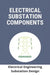 Electrical Substation Components: Electrical Engineering Substation Design: Electrical Substation P by Sherbo, Jeremy