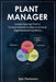 Plant Manager: Lessons Learned From a Combat Veteran on How to Achieve Organizational Excellence by Kerry McNair