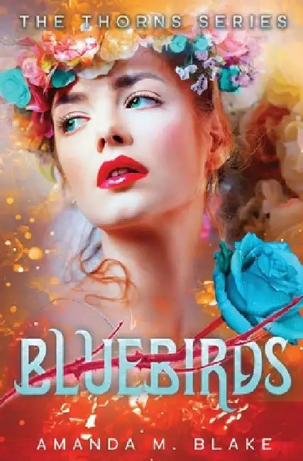 Bluebirds (The Thorns Series 3) by Amanda M. Blake