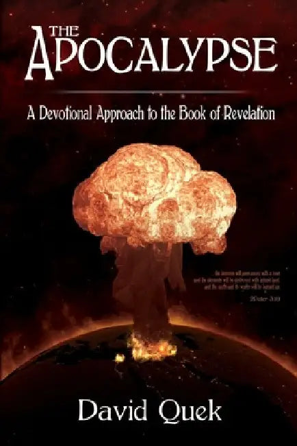 The Apocalypse: A Devotional Approach to the Book of Revelation by David Quek H. K.