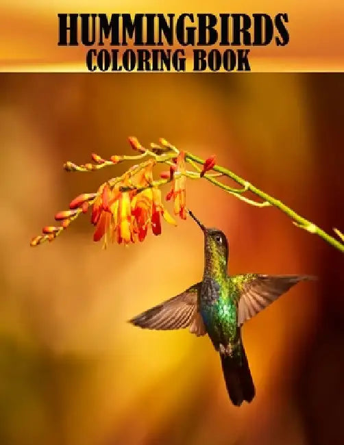 Hummingbirds Coloring Book: 50 beautiful and adorable hummingbirds coloring book for adults, A mind relaxation and stress relief book by Warren Hugo