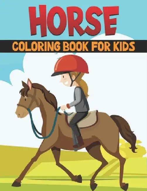 Horse Coloring Book For Kids: Best Horse Coloring Book Kids by Rr Publications