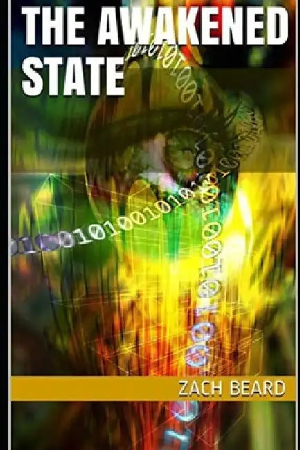The Awakened State: "An Interesting and Fun Read" by Zach Beard