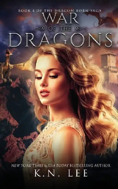 War of the Dragons: An Epic Dragon Fantasy Adventure by K. N. Lee