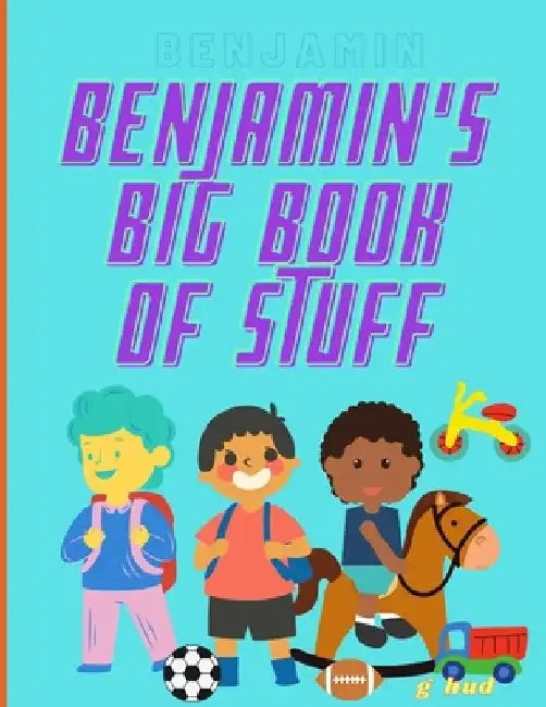 Benjamin's Big Book of Stuff by Greg Hudson