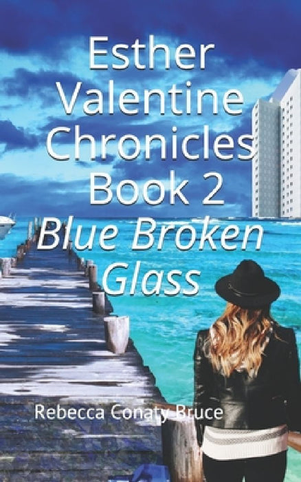 Esther Valentine Chronicles: Blue Broken Glass by Rebecca Conaty Bruce