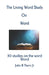 The Living Word Study On Word: 30 studies on the word Word by John B., Jr. Thorn