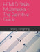 HTML5 Web Multimedia - The Definitive Guide by Wang Liang Ming