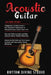 Acoustic Guitar: 3 in 1- Beginner's Guide+ Tips and Tricks to Learn and Play Acoustic Guitar Chords Effectively+ Advanced Methods and T by Rhythm Divine Studio