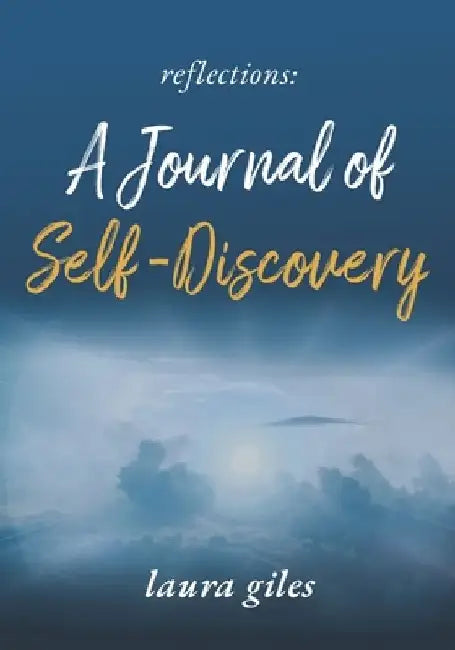Reflections: A Journal of Self-Discovery by Laura Giles Lcsw