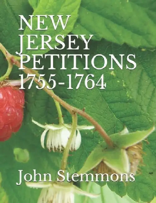 New Jersey Petitions 1755-1764 by John Stemmons