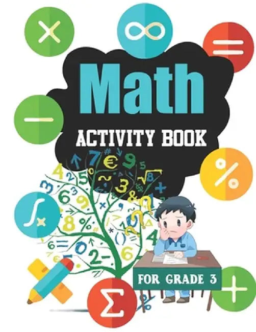 Math Activity Book For Grade 3: Grade 3 Addition Subtraction Multiplication and Division by Huel Fletcher