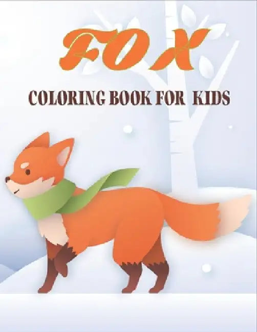 Fox Coloring Book For Kids: 50 Easy And Funny Fox Coloring Pages by Rr Publications