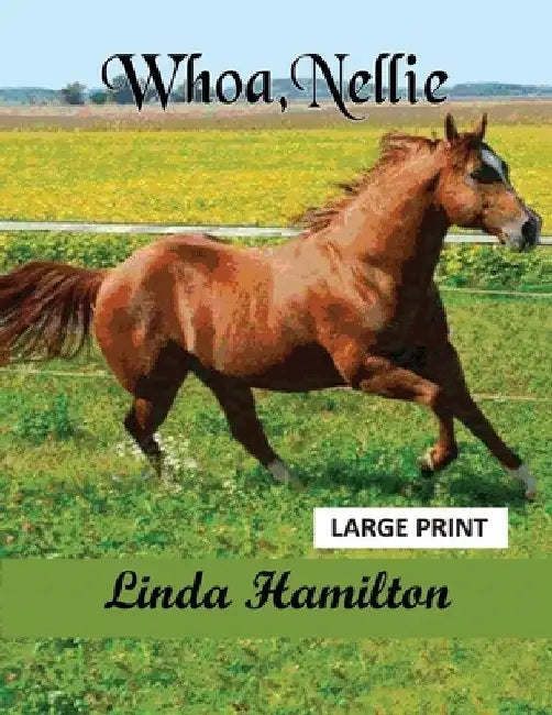 Whoa, Nellie LP: Large Print by Linda Hamilton