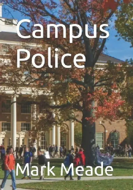 Campus Police: Comedy on Campus by Mark Meade