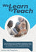 We Learn to Teach: Get to know your students and learn how to be a good teacher, the psychology and commitment of this great profession by Arthur MC Teachers