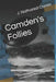 Camden's Follies: From the diaries of Dr. James Camden, Lunar Physician and Pirate by J. Nathanial Corres