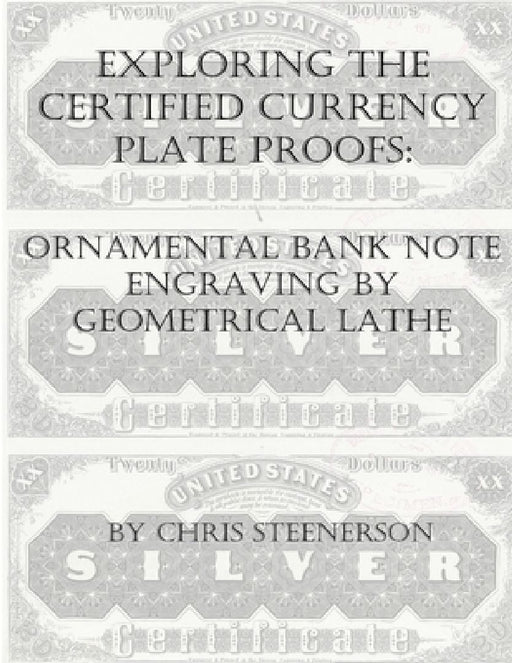 Exploring the Certified Currency Plate Proofs: Ornamental Engraving by Geometrical Lathe by Chris Steenerson