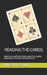 Reading the Cards: Practical Method for Using the Cards (Naipes) in the Art of Divination by Maestro Samot