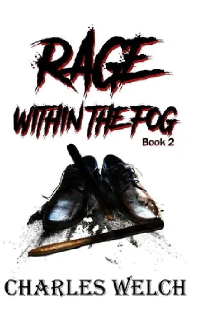Rage Within The Fog by Charles Welch