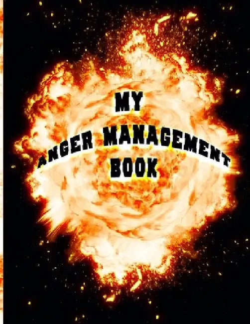 My Anger Management Book: Calming thought exercises and colouring to help control emotional moments by Candi Designs