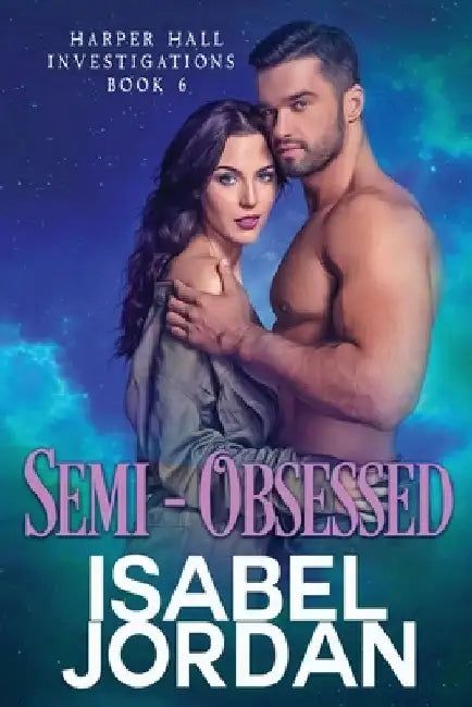 Semi-Obsessed: (Snarky paranormal romance) by Isabel Jordan