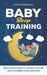 Baby Sleep Training: A Healthy Sleep Schedule For your Baby's First Year (What To Expect New Mom) by Lisa Marshall