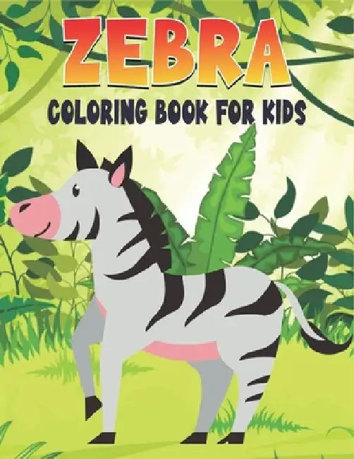 Zebra Coloring Book For Kids: Best Zebra Coloring Book Kids by Rr Publications