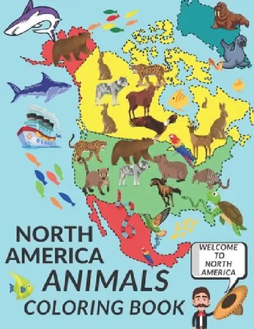 North America Animals Coloring Book: Cute North America Animals A Perfect Gift Coloring Pages For Kids Love Animals Cool Bear Horse Seal Horse And Mor by Zii Zii
