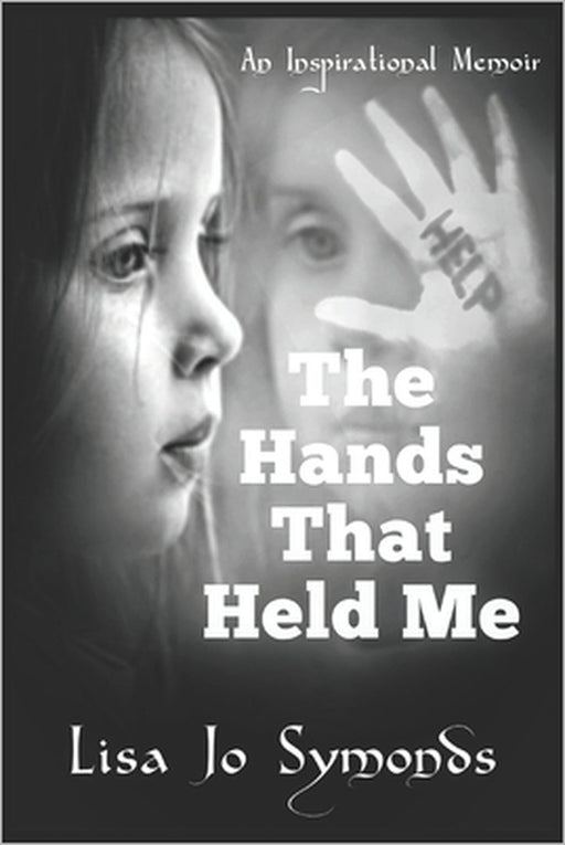 The Hands That Held Me by Lisa Jo Symonds